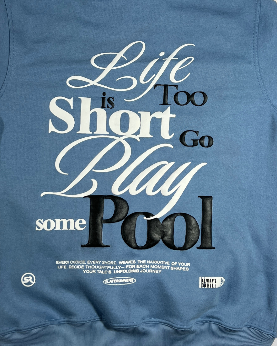 Life’s Too Short Hoodie – Baby Blue